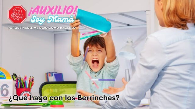 ¿Qué hago con los Berrinches?