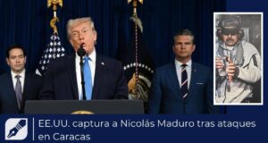 EE.UU. captura a Nicolás Maduro tras ataques en Caracas